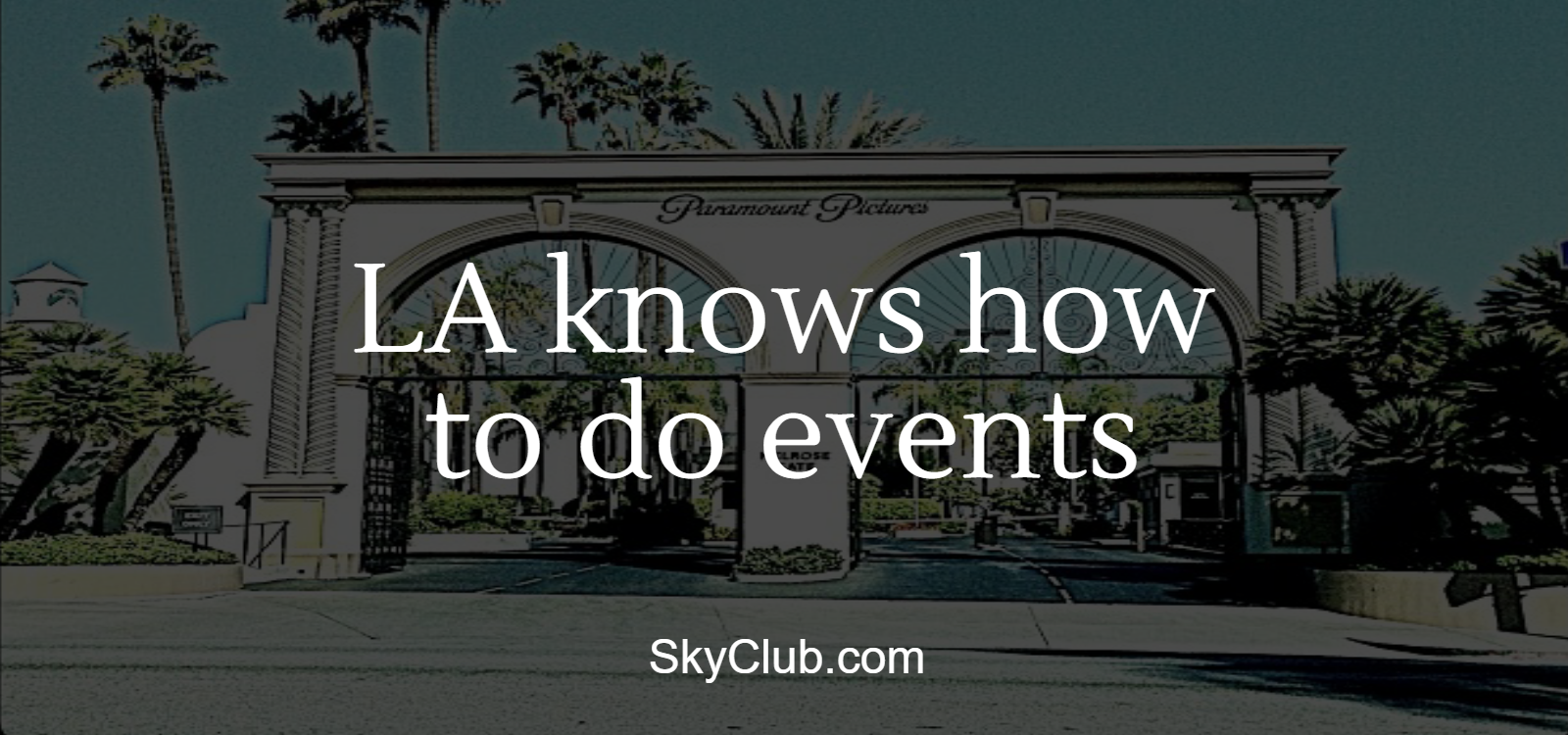 Why Los Angeles Should Host Your Next Business Event